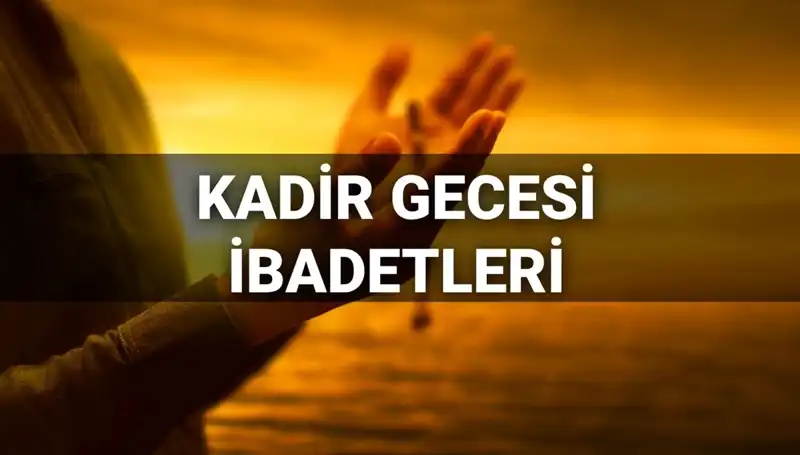 Kadir Gecesi İbadetleri ve Duaları: 2025 İçin En Kapsamlı Rehber