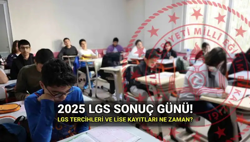 2025 LGS Sonuçları Ne Zaman Açıklanacak? Tarihler Açıklandı!